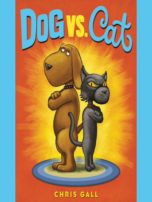 Title details for Dog vs. Cat by Chris Gall - Available